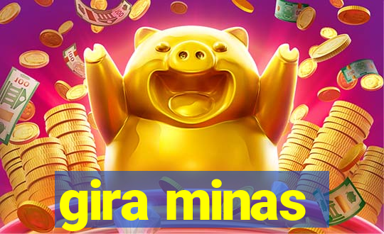 gira minas